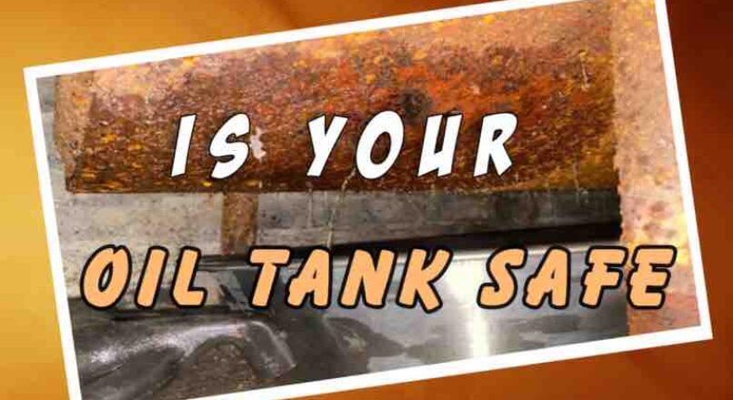 Is your Oil Tank Safe?